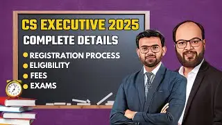 CS Executive Complete Details 2025 | ICSI Registration Process, Eligibility, Fees, Exams | ICSI Exam