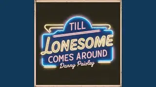 Till Lonesome Comes Around