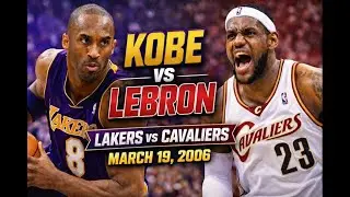 Kobe Bryant vs LeBron James | Los Angeles Lakers vs Cleveland Cavaliers | March 19, 2006 | Full Game