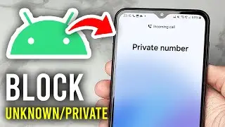 How To Block Unknown or Private Numbers On Android - Step By Step