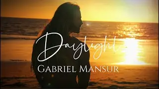 Gabriel Mansur - Daylight (Lyric Video)