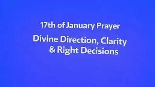 17th of January Prayer | Divine Direction, Clarity & Right Decisions⚡