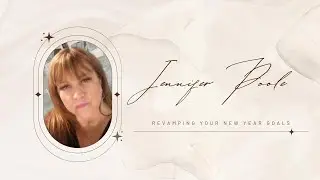 Jennifer Poole - Revamping Your New Year Goals