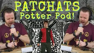 #040 - Potter Pod! A very Harry podcast | Patchats