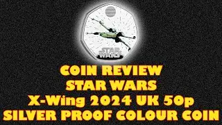 Review: Star Wars X-Wing 2024 UK 50p Silver Proof Coin