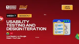 Week 7, Session 1 &ndash; Usability Testing and Design Iteration