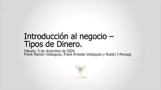 Introducci&oacute;n al negocio &ndash; 02 - Tipos de Dinero #karat-team #freebay #gsb #g999 #v999