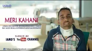 Meri kahani | Rohit Thakur  | IAMD | Muscular dystrophy