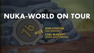 Fallout  76 &ndash; Nuka-World on Tour (Developer Gameplay)