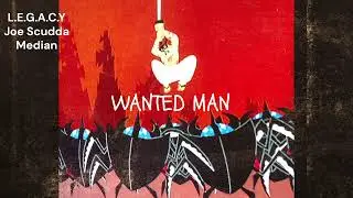 Joe Scudda x L.E.G.A.C.Y x Median - Wanted Man