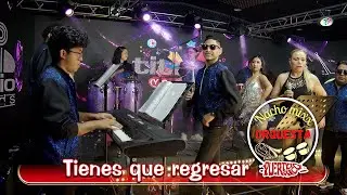 Nacho Mixx y su Orquesta Puerto Rico - Tienes que regresar