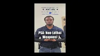 PSA For Those Carrying Non-Lethal Weapons