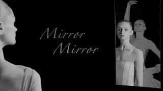 Mirror Mirror - A contemporary ballet performance