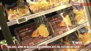 Milano: apre in Bicocca il supermercato del futuro di Coop
