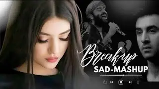 THE BREAKUP MASHUP || SAD LOFi SONGS || LOFI SONGS MASHUP | Lofi + Reverb #sad