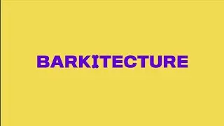Barkitecture 
