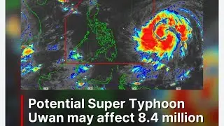 Bagyon UWAN apektadong Milyong mga Filipino, May potensyal pa maging super Bagyo