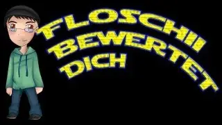 Floschii Bewertet #013 - TheFloschii