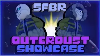 OuterDust Showcase || Sans Funny Boss Rush ||