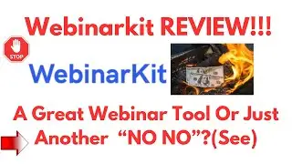 WebinarKit Review-Does This Webinar Tool REALLY Work Well Or NOT?See(Do not Use Yet)