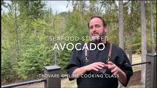 How to Make a Delicious Seafood Stuffed Avocado with Chef John Evenhuis - Trovare Online Classes