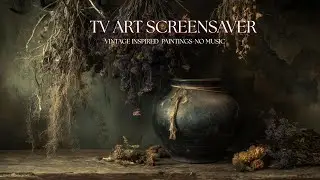 Vintage  Still Life TV Screensaver  No Music  Ambient Art for Smart TVs & Living Rooms
