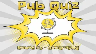Pub Quiz Round #3 Geography