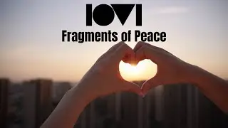 IOVI &ndash; Fragments of Peace (Official Music Video)