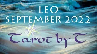 Leo September 2022 Love TarotScope &mdash; The worst is OVER. SOUL MATE LOVE is on the way!