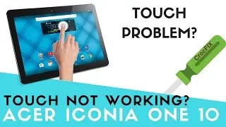Acer Iconia One 10 TOUCH problems? Touch not working solution CrocFIX