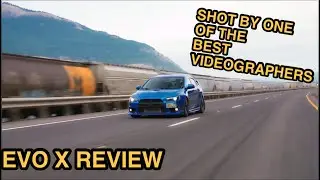 MY FULLY BUILT EVO X REVIEW + CINEMATIC VIDEO FROM WOYSHNIS MEDIA