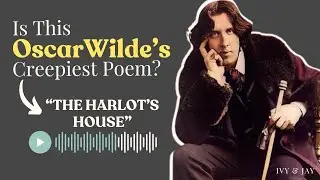 What Was Oscar Wilde Really Saying in &lsquo;The Harlot&rsquo;s House&rsquo;?