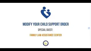 RivCoDCSS - Modify your Child Support Order Virtual Workshop featuring Family Law Assistance Center