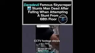 #Daredevil Famous #skyscraper #stunt Man Dead After Falling From 68th Floor #reels #viral #ytshorts