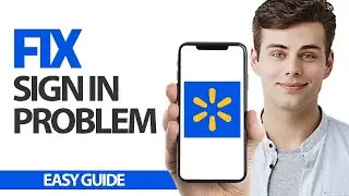 How To Fix Walmart App Sign In Problem | Final Solution