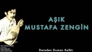 Aşık Mustafa Zengin - Dereden Duman Kalktı [ Aşık Mustafa Zengin © 2015 Kalan Müzik ]