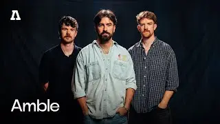 Amble on Audiotree Live (Full Session)