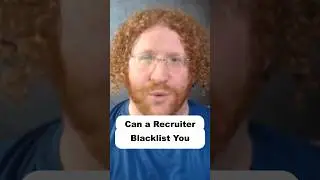 Getting Blacklisted by a Recruiter | Recruiter Explains