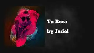 Tu Boca - Jmiel
