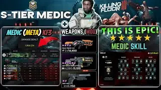 Killing Floor 3 | Medic | Skill | เปิดตำราวิเคราะห์สกิลการเป็นหมอเถื่อน Damage Dealer เกือบ 2M!!!