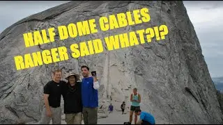 Half Dome Cables - Ranger told us what?! Hike Yosemite