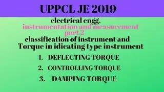 UPPCL JE 2019//  MEASUREMENT PART =2//CLASSIFICATION OF INSTRUMENT AND TORQUE IN MEASUREMENT