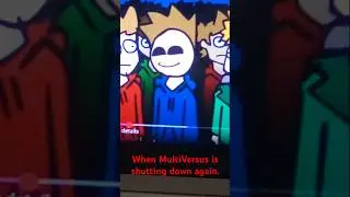 When Multiversus is shutting down again #multiversus #eddsworldtom #savemultiversus