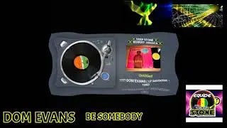 DOM EVANS. (BE SOMEBODY)