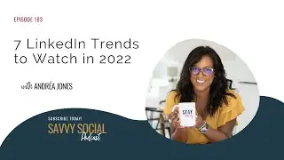 7 LinkedIn Trends to Watch in 2022