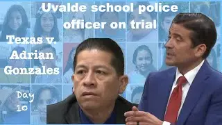 Uvalde School Shooting Child Endangerment Trial - TX v. Gonzales Day 10 CLOSING ARGUMENTS 📱
