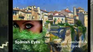 Spanish Eyes - Andr&eacute; Lombard & Johan Viljoen