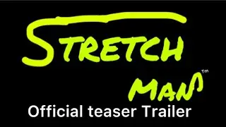 Stretch Man ( Official Teaser Trailer )