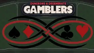 The Perfect Start to GO INFINITE | Dungeons and Degenerate Gamblers