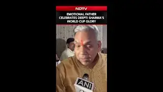 ICC Women's World Cup 2025 | &lsquo;Very Happy & Elated&rsquo;: Deepti Sharma&rsquo;s Father Hails Her Performance